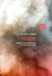 book Pirocene. Viaggio nell'età del fuoco, tra passato e futuro