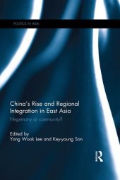 book China's Rise and Regional Integration in East Asia: Hegemony or Community?