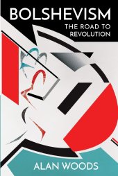 book Bolshevism: The Road to Revolution (History of the Bolshevik Party)