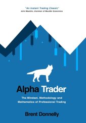 book Alpha Trader: The Mindset, Methodology and Mathematics of Professional Trading