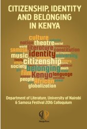 book Citizenship, Identity and Belonging in Kenya: University of Nairobi & Samosa-Festival Colloquium
