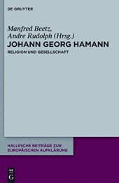 book Johann Georg Hamann: Religion Und Gesellschaft (Hallesche Beitr GE Zur Europ Ischen Aufkl Rung) (German Edition) (Hallesche Beitrage zur Europaischen Aufklarung, 45)