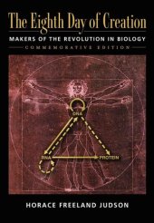 book The Eighth Day of Creation: Makers of the Revolution in Biology