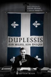 book Duplessis: son milieu, son époque