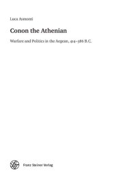 book Conon the Athenian Warfare and Politics in the Aegean, 414–386 B.C.