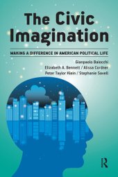 book The Civic Imagination: Making a Difference in American Political Life