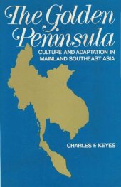 book The Golden Peninsula. Culture and Adaptation in SE Asia