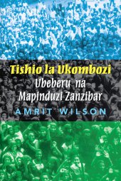 book Tishio la Ukombozi: Ubeberu na Mapinduzi Zanzibar