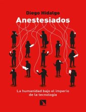 book Anestesiados La humanidad bajo el imperio de la tecnología