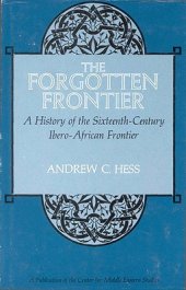 book The Forgotten Frontier: A History of the Sixteenth-Century Ibero-African Frontier