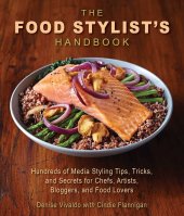 book The Food Stylist's Handbook: Hundreds of Media Styling Tips, Tricks, and Secrets for Chefs, Artists, Bloggers, and Food Lovers