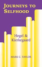 book Journeys to Selfhood: Hegel and Kierkegaard