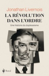 book La révolution dans l'ordre: Une histoire du duplessisme