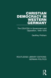 book Christian Democracy in Western Germany (Rle: German Politics): The Cdu/CSU in Government and Opposition, 1945-1976