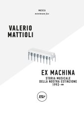 book Exmachina. Storia musicale della nostra estinzione 1992 – ∞