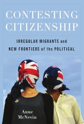 book Contesting Citizenship: Irregular Migrants and New Frontiers of the Political