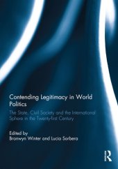 book Contending Legitimacy in World Politics: The State, Civil Society and the International Sphere in the Twenty-First Century