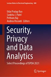 book Security, Privacy and Data Analytics: Select Proceedings of ISPDA 2021 (Lecture Notes in Electrical Engineering, 848)