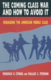 book The Coming Class War and How to Avoid It: Rebuilding the American Middle Class