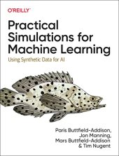 book Practical Simulations for Machine Learning: Using Synthetic Data for AI