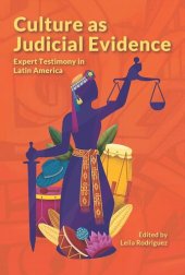 book Culture as Judicial Evidence: Expert Testimony in Latin America