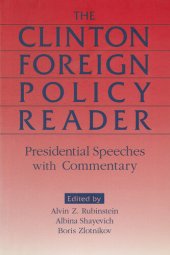 book Clinton Foreign Policy Reader: Presidential Speeches With Commentary: Presidential Speeches With Commentary