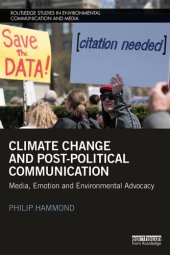 book Climate Change and Post-Political Communication: Media, Emotion and Environmental Advocacy