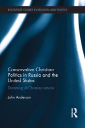 book Conservative Christian Politics in Russia and the United States: Dreaming of Christian Nations