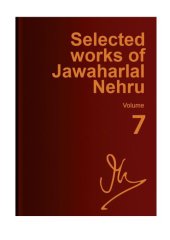 book Selected works of Jawaharlal Nehru. Vol. 7.