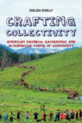 book Crafting Collectivity: American Rainbow Gatherings and Alternative Forms of Community