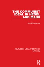 book The Communist Ideal in Hegel and Marx (Rle Marxism)