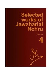 book Selected works of Jawaharlal Nehru. Vol. 4.