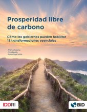 book Prosperidad libre de carbono: cómo los gobiernos pueden habilitar 15 transformaciones esenciales