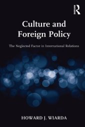 book Culture and Foreign Policy: The Neglected Factor in International Relations