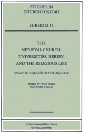 book The Medieval Church: Universities, Heresy, and the Religious Life. Essays in Honour of Gordon Leff