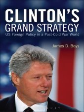 book Clinton's Grand Strategy: US Foreign Policy in a Post-Cold War World