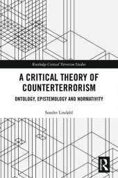 book A Critical Theory of Counterterrorism: Ontology, Epistemology and Normativity