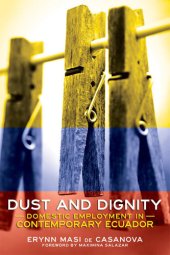 book Dust and Dignity: Domestic Employment in Contemporary Ecuador