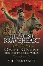 book The Welsh Braveheart: Owain Glydwr, The Last Prince of Wales