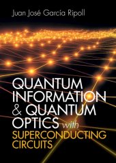 book Quantum Information and Quantum Optics with Superconducting Circuits