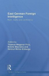 book East German Foreign Intelligence: Myth, Reality and Controversy