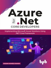 book Azure for .NET Core Developers: Implementing Microsoft Azure Solutions Using .NET Core Framework