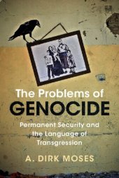 book The Problems Of Genocide: Permanent Security And The Language Of Transgression