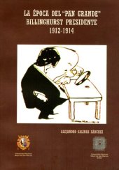 book La época del "Pan Grande". Billinghurst presidente, 1912-1914