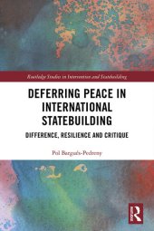 book Deferring Peace in International Statebuilding: Difference, Resilience and Critique