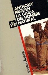 book La caída del hombre natural. El indio americano y los orígenes de la etnología comparativa