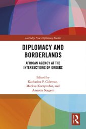 book Diplomacy and Borderlands: African Agency at the Intersections of Orders