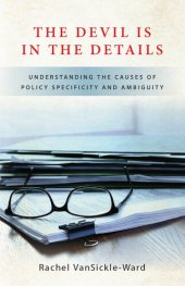 book The Devil Is in the Details: Understanding the Causes of Policy Specificity and Ambiguity