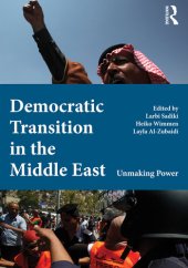 book Democratic Transition in the Middle East: Unmaking Power