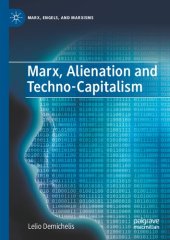 book Marx, Alienation And Techno-Capitalism